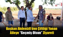 Başkan Akdenizli’den Çiftliği Yanan Aileye “Geçmiş Olsun” Ziyareti