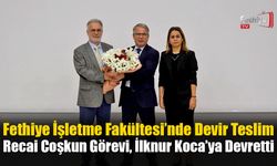 Fethiye İşletme Fakültesi’nde Devir Teslim