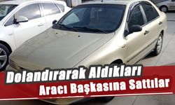 Dolandırarak Aldıkları Aracı Başkasına Sattılar