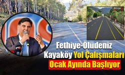 Fethiye-Ölüdeniz- Kayaköy Yol Çalışmaları Ocak Ayında Başlıyor