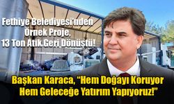 Fethiye Belediyesi’nden Örnek Proje, 13 Ton Atık Geri Dönüştü!