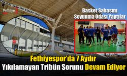 Fethiyespor’da 7 Aydır Yıkılamayan Tribün Sorunu Devam Ediyor