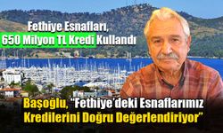 Fethiye Esnafları, 650 Milyon TL Kredi Kullandı