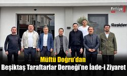 Müftü Doğru’dan Beşiktaş Taraftarlar Derneği’ne İade-i Ziyaret