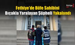 Fethiye'de Büfe Sahibini Bıçakla Yaralayan Şüpheli Yakalandı