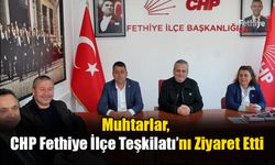 Muhtarlar, CHP Fethiye İlçe Teşkilatı'nı Ziyaret Etti