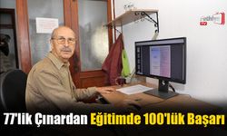 77'lik Çınardan Eğitimde 100'lük Başarı