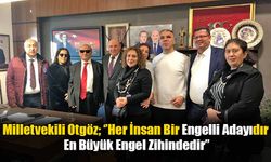 Milletvekili Otgöz’den Dünya Engelliler Günü Mesajı