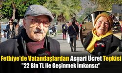 Fethiye'de Vatandaşlardan Asgari Ücret Tepkisi