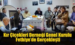 Kır Çiçekleri Derneği Genel Kurulu Fethiye’de Gerçekleşti