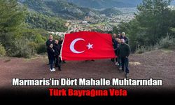 Marmaris’in Dört Mahalle Muhtarından Türk Bayrağına Vefa