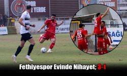 Fethiyespor Evinde Nihayet; 3-1