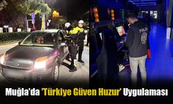 Muğla'da "Türkiye Güven Huzur" Uygulaması