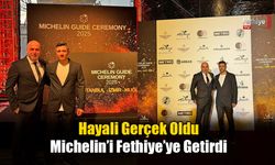 Hayali Gerçek Oldu, Michelin’i Fethiye’ye Getirdi