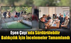 Eşen Çayı’nda Sürdürülebilir Balıkçılık İçin İncelemeler Tamamlandı