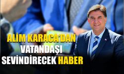 Karaca’dan Vatandaşı Sevindirecek Haber