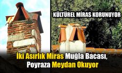 İki Asırlık Miras Muğla Bacası, Poyraza Meydan Okuyor