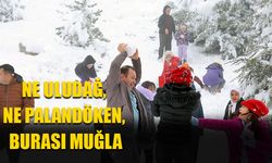 Ne Uludağ, Ne Palandöken, Burası Muğla