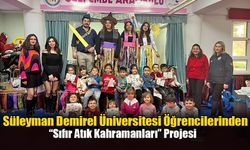 Süleyman Demirel Üniversitesi Öğrencilerinden “Sıfır Atık Kahramanları” Projesi