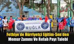 Fethiye’de Hürriyetçi Eğitim-Sen’den Memur Zammı Ve Refah Payı Talebi