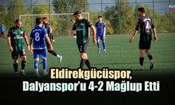 Eldirekgücüspor, Dalyanspor’u 4-2 Mağlup Etti