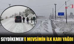 Seydikemer'e Mevsimin İlk Karı Yağdı