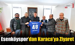 Esenköy Spor’dan Karaca’ya Ziyaret