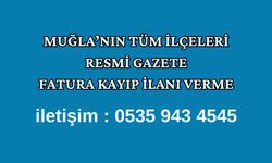 Muğla Tüm İlçeleri İçin - Fatura Kayıp Gazete İlanı Ver