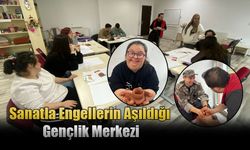 Sanatla Engellerin Aşıldığı Gençlik Merkezi