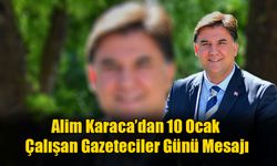 Alim Karaca’dan 10 Ocak Çalışan Gazeteciler Günü Mesajı