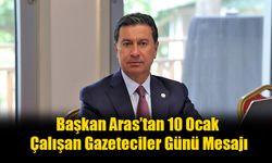 Başkan Aras’tan 10 Ocak Çalışan Gazeteciler Günü Mesajı