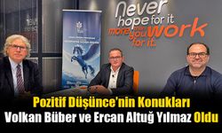 Pozitif Düşünce’nin Konukları Volkan Büber ve Ercan Altuğ Yılmaz Oldu