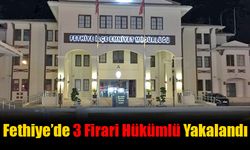 Fethiye’de 3 Firari Hükümlü Yakalandı