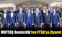 MUTTAŞ Denizcilik’ten FTSO’ya Ziyaret