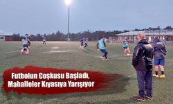 Futbolun Coşkusu Başladı, Mahalleler Kıyasıya Yarışıyor