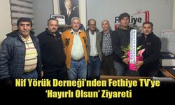 Nif Yörük Derneği’nden Fethiye TV’ye ‘Hayırlı Olsun’ Ziyareti