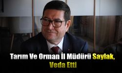 Tarım Ve Orman İl Müdürü Saylak, Veda Etti