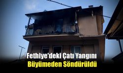 Fethiye'deki Çatı Yangını Büyümeden Söndürüldü