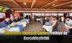 Öğretmen Etkileşim Günleri, Fethiye’de Gerçekleştirildi