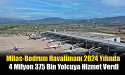 Milas-Bodrum Havalimanı 2024 Yılında 4 Milyon 375 Bin Yolcuya Hizmet Verdi