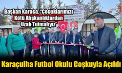 Karaçulha Futbol Okulu Coşkuyla Açıldı