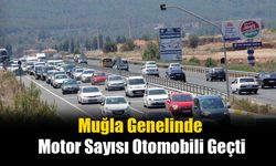 Muğla Genelinde Motor Sayısı Otomobili Geçti