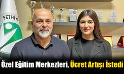 Özel Eğitim Merkezleri, Ücret Artışı İstedi