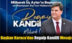 Başkan Karaca’dan Regaip Kandili Mesajı