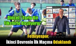 Fethiyespor, İkinci Devrenin İlk Maçına Odaklandı