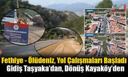 Fethiye - Ölüdeniz, Yol Çalışmaları Başladı