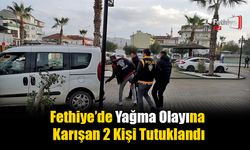 Fethiye’de Yağma Olayına karışan 2 Kişi Tutuklandı