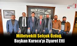 Milletvekili Selçuk Özdağ, Başkan Karaca’yı Ziyaret Etti