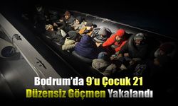 Bodrum’da 9’u Çocuk 21 Düzensiz Göçmen Yakalandı