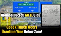 Göcek Tüneli Geçiş Ücretine Yine Rekor Zam!